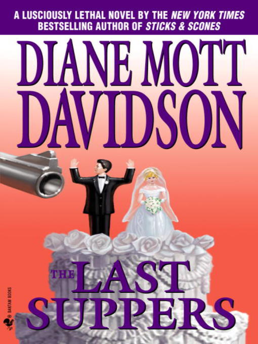 Title details for The Last Suppers by Diane Mott Davidson - Available